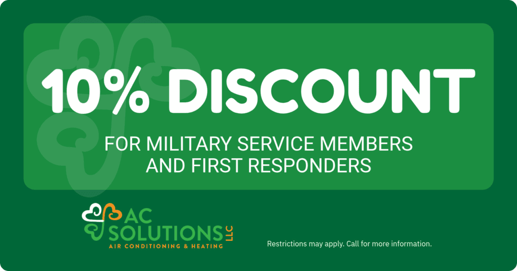 AC Solutions HVAC discount for 10% off to any military service members and first responders. Call 803.714.1110 for details.